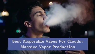 Mejores vapos desechables para nubes: producción de vapor masivo